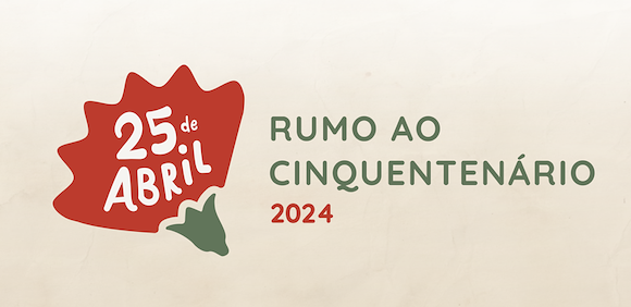 25 de Abril: rumo ao cinquentenário